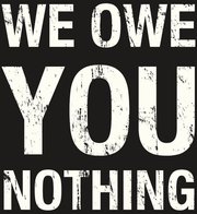 We Owe you Nothing